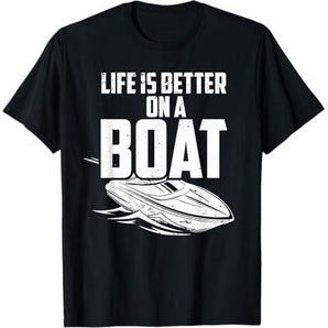 T SHIRT LIFE IS BETTER ON A BOAT M