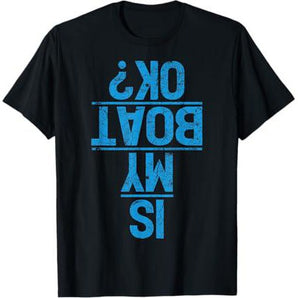 T SHIRT IS MY BOAT OK XL